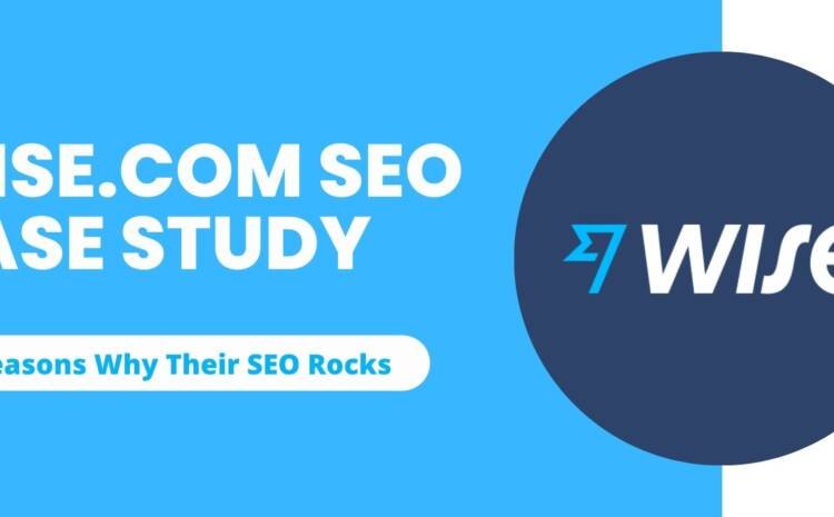 Wise com SEO Case Study Reasons Why Their SEO Rocks